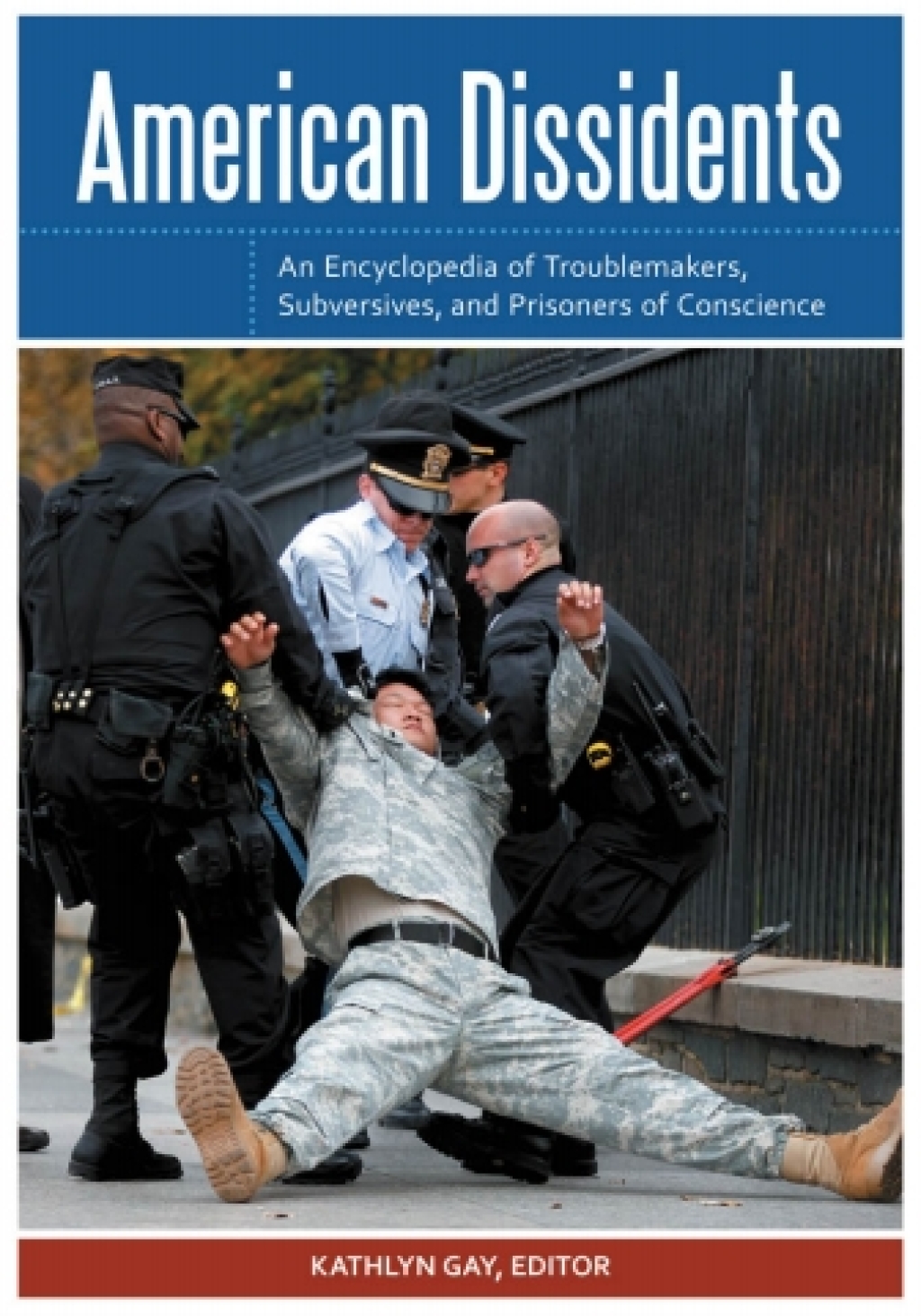 American Dissidents [2 volumes] An Encyclopedia of Activists, Subversives, and Prisoners of Conscience [2 volumes] 1st Edition â€“ PDF/EPUB Version Downloadable